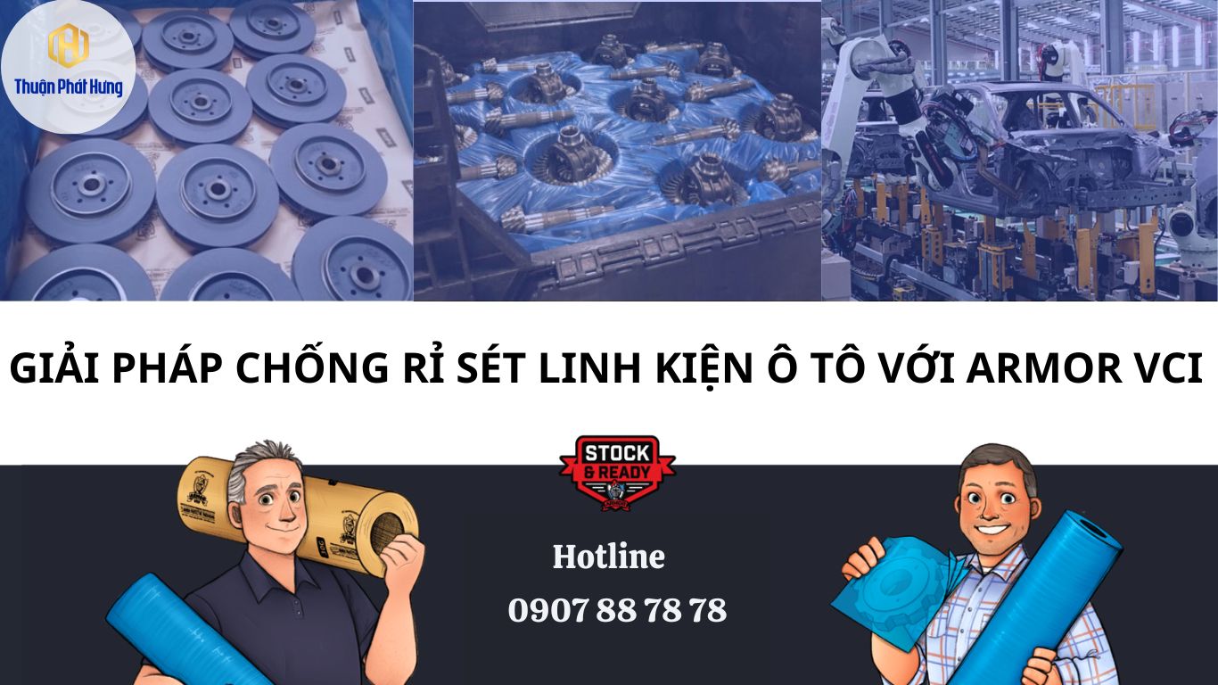 Giải pháp chống rỉ sét linh kiện ô tô với ARMOR VCI - Thuận Phát Hưng